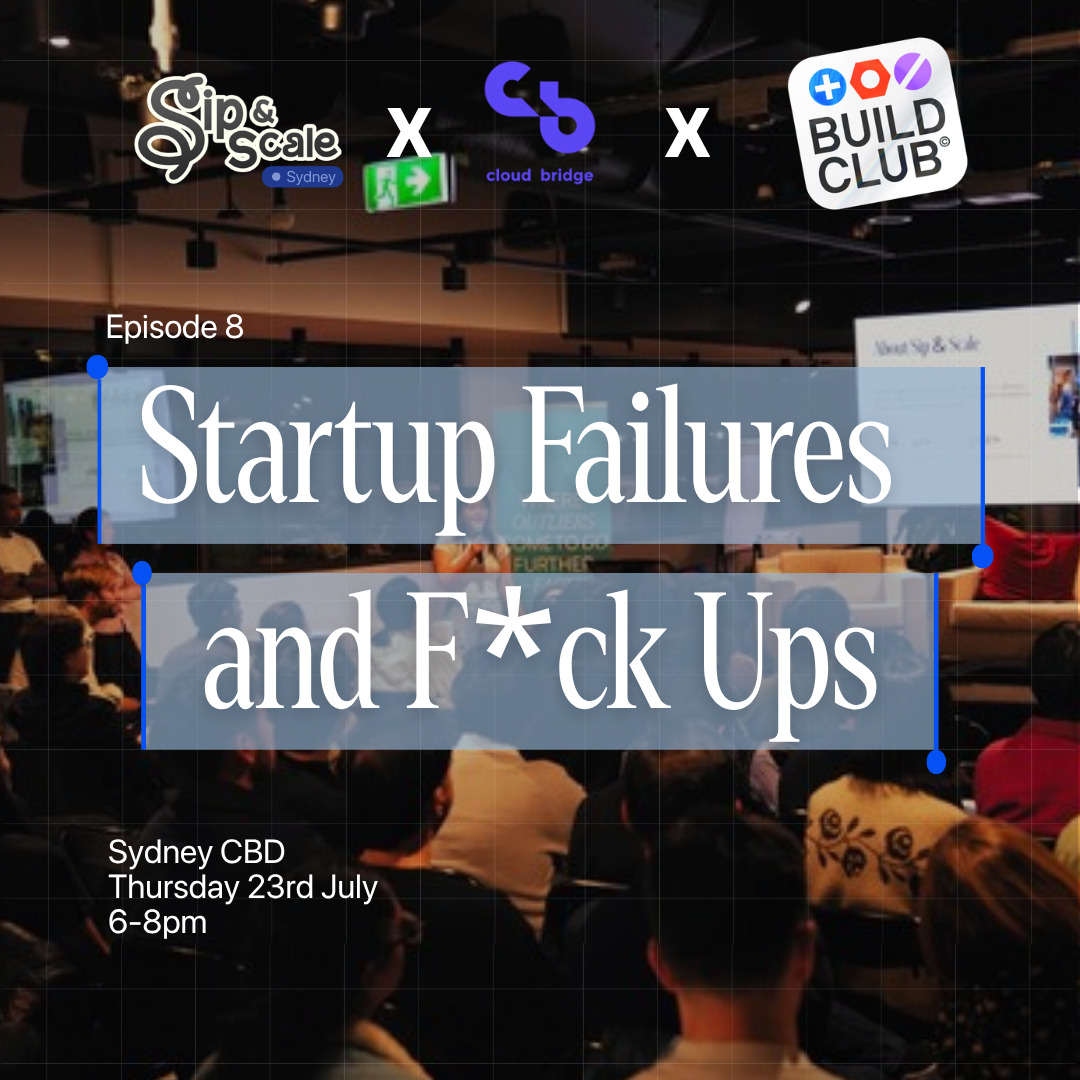 Startup Failures and F*ckups | Sip & Scale x Cloud Bridge x Build Club event poster