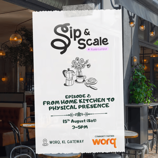 Sip & Scale KL — Edition 2: From Home Kitchen to Physical Presence event poster